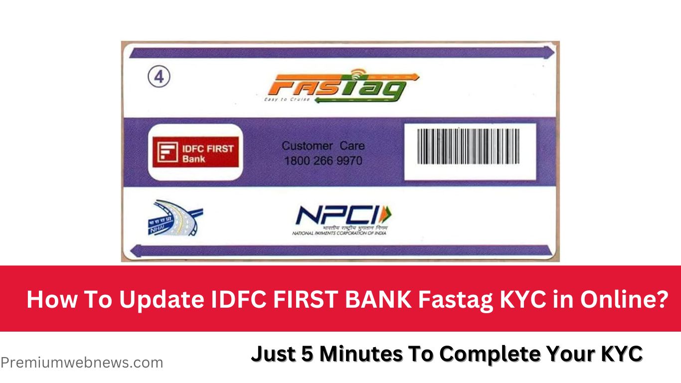 How To Update IDFC FIRST BANK Fastag KYC in Online?