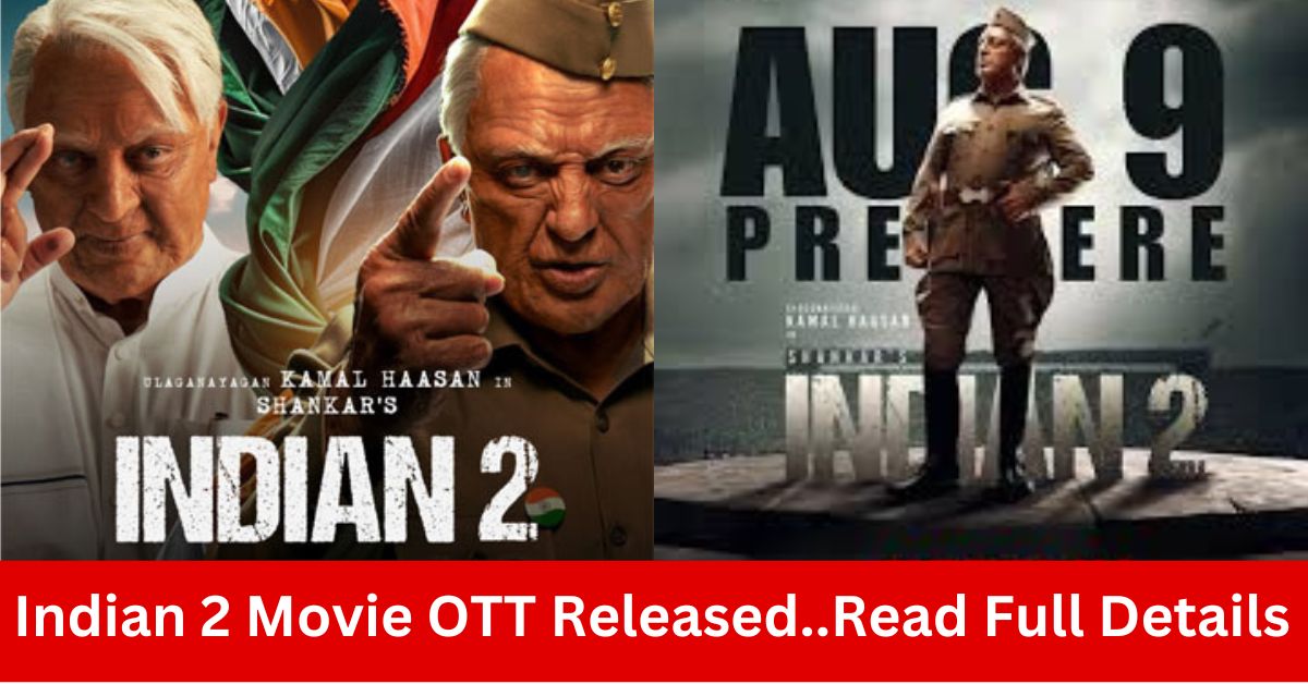 Indian 2 OTT Released On August 9th On Netflix