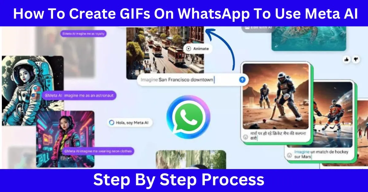 How To Create GIFs On WhatsApp To Use Meta AI : Step By Step Process